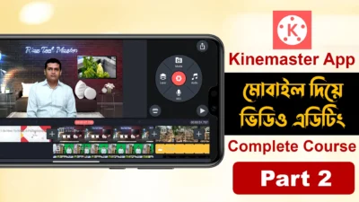 Kinemaster Video Editing A To Z Full Bangla Tutorial 2022 Professional Mobile Video Editing Tutorial Part 2