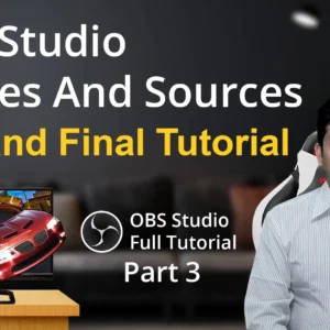 OBS Studio Scenes and Sources Full and Final Bangla Tutorial